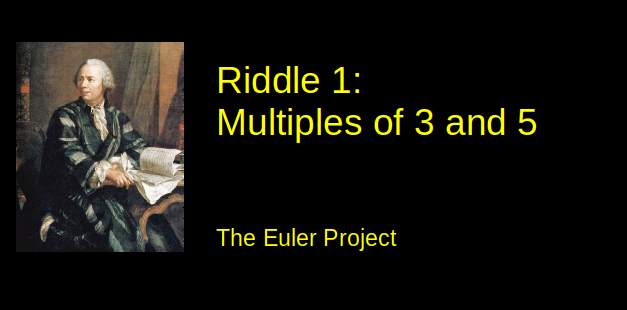 Riddle 1: Multiples of 3 or 5