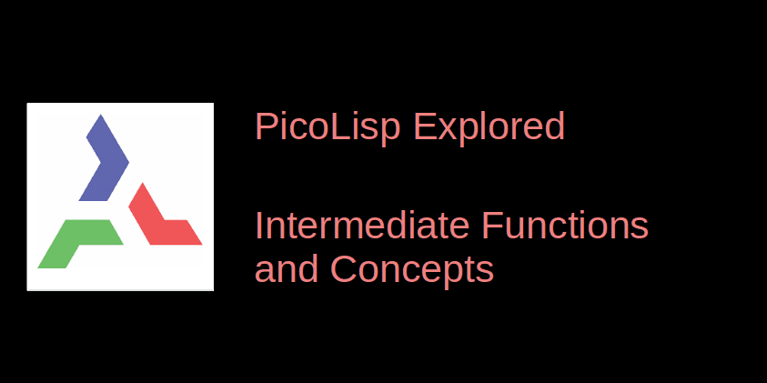 PicoLisp Explored