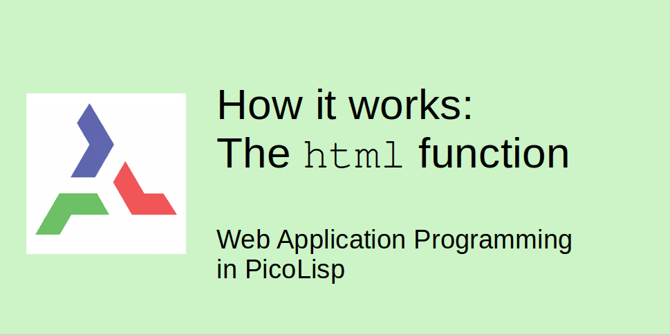 Web Application Programming in PicoLisp: How it works
