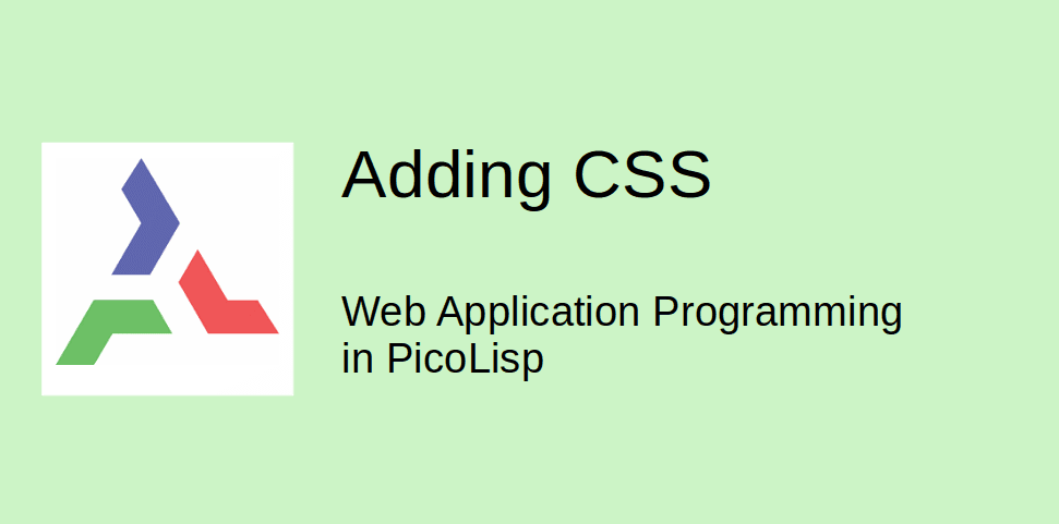 Web Application Programming in PicoLisp: Adding CSS