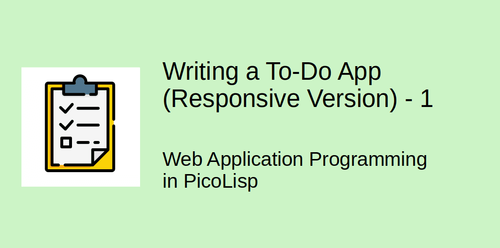 How to create a To-Do App in PicoLisp (Responsive Version) - Part 1