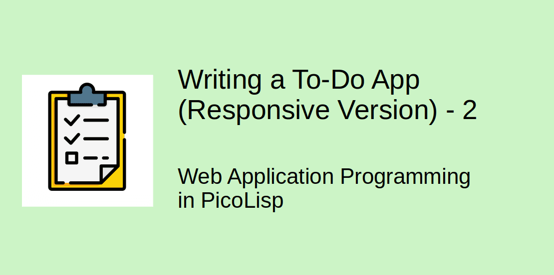 How to create a To-Do App in PicoLisp (Responsive Version) - Part 2