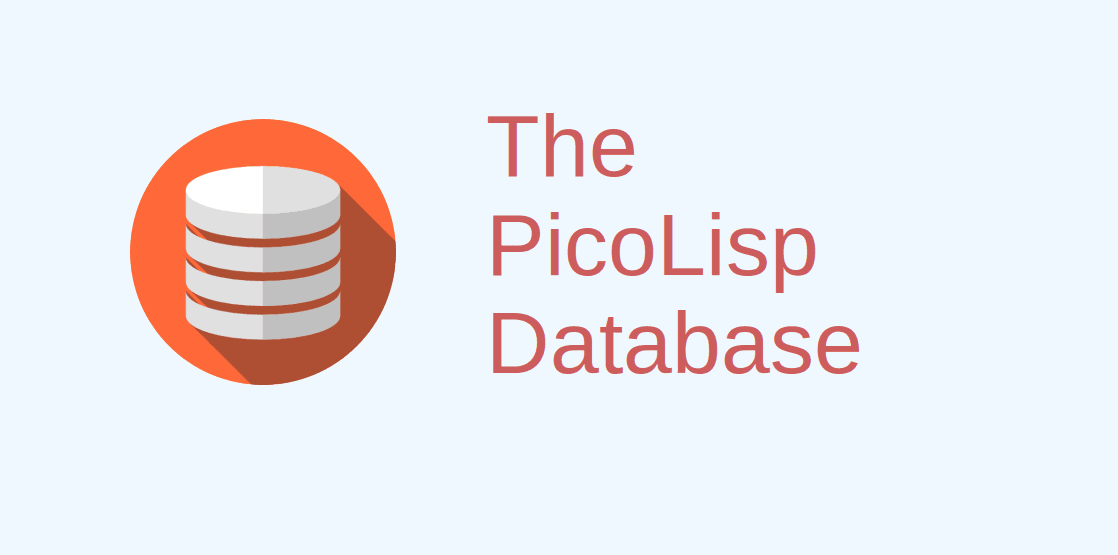 The PicoLisp Database