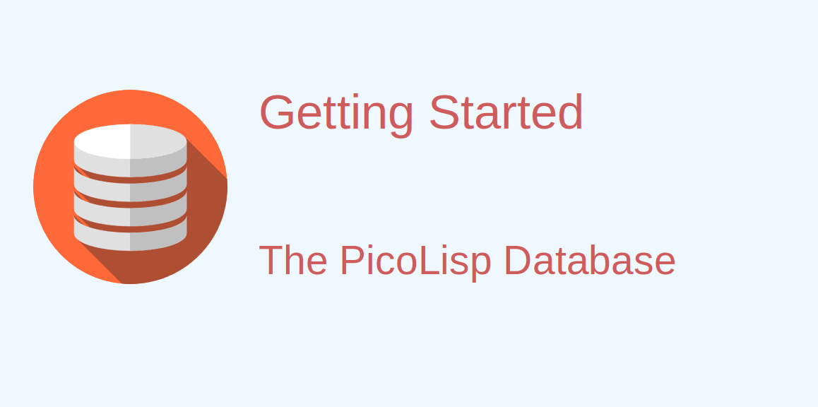Getting started with the PicoLisp database