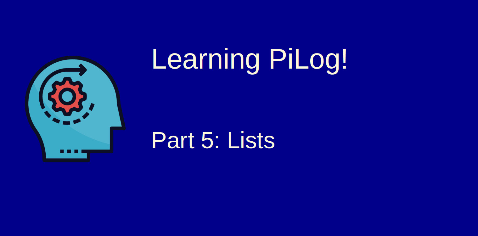 Learning Pilog - 5: Lists