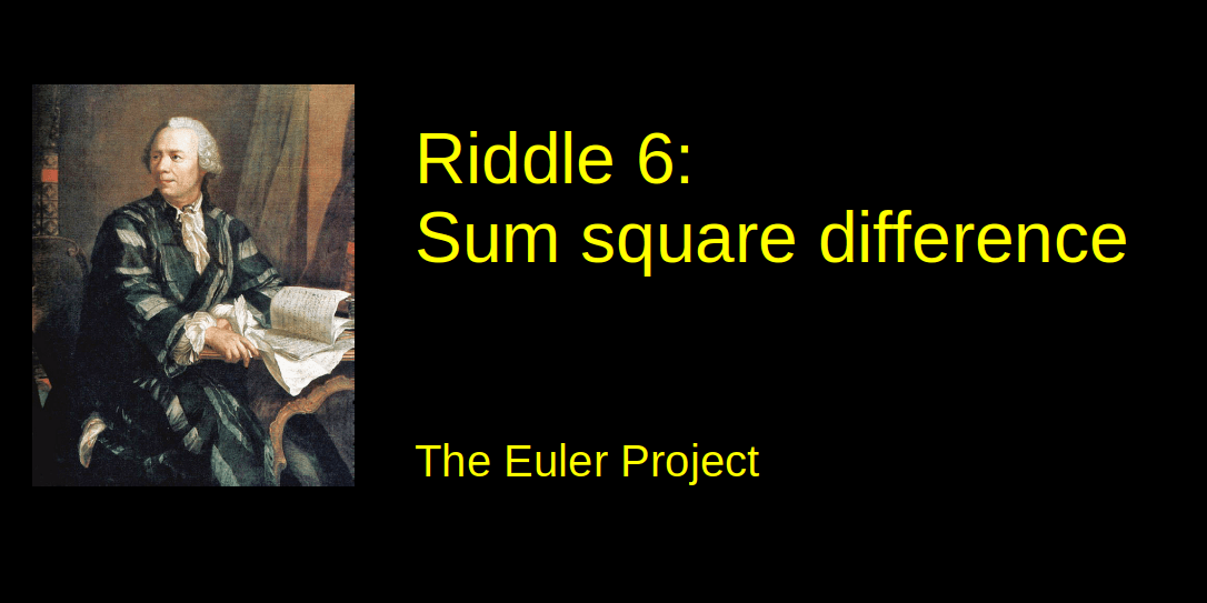 Riddle 6: Sum Square Difference
